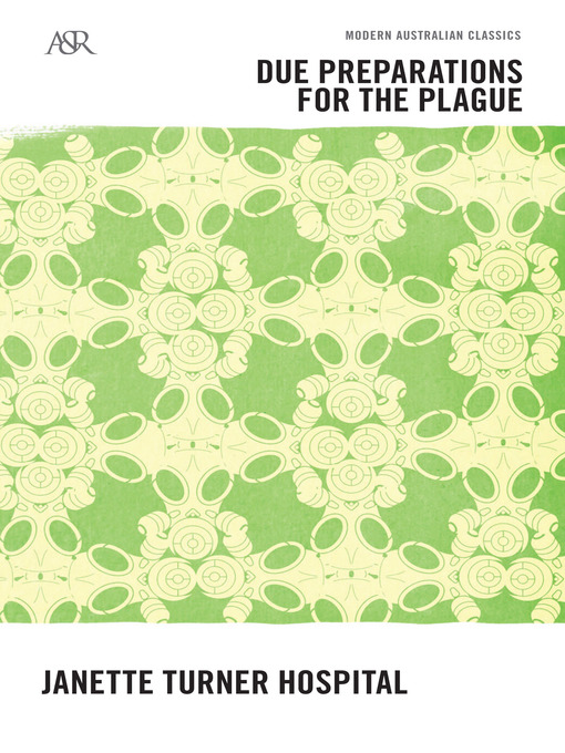 Title details for Due Preparations for the Plague by Janette Turner Hospital - Available